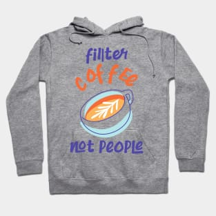 Filter Coffee Not people Hoodie